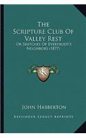 The Scripture Club of Valley Rest the Scripture Club of Valley Rest