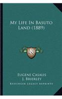 My Life in Basuto Land (1889)
