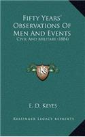 Fifty Years' Observations of Men and Events