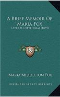 A Brief Memoir of Maria Fox