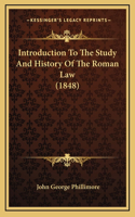 Introduction To The Study And History Of The Roman Law (1848)