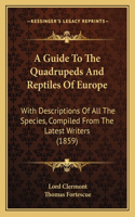 Guide To The Quadrupeds And Reptiles Of Europe