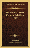 Heinrich Ruckerts Kleinere Schriften (1877)