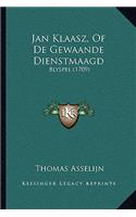 Jan Klaasz, Of De Gewaande Dienstmaagd: Blyspel (1709)(Chinese)