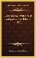 Cenni Teorico-Pratici Sulla Coltivazione Del Tabacco (1877): (Italian)