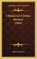 I Medici Ed Il Diritto Romano (1904)
