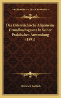 Das Osterreichische Allgemeine Grundbuchsgesetz In Seiner Praktischen Anwendung (1891)