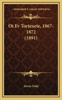 Ot Ev Tortenete, 1867-1872 (1891)