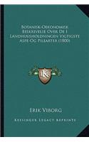 Botanisk-Oekonomisk Beskrivelse Over de I Landhuusholdningen Vigtigste Aspe-Og Pilearter (1800)