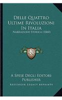 Delle Quattro Ultime Rivoluzioni In Italia