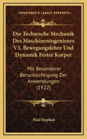 Die Technische Mechanik Des Maschineningenieurs V3, Bewegungslehre Und Dynamik Fester Korper
