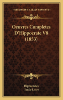 Oeuvres Completes D'Hippocrate V8 (1853): (French)