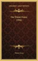 Our Friend, France (1916)