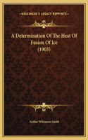 A Determination Of The Heat Of Fusion Of Ice (1903)
