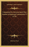 Commentarii In Universos Sancti Doct Anselmi Archiepiscopi Cantuariensis V2 (1779)