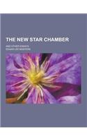 The New Star Chamber; And Other Essays