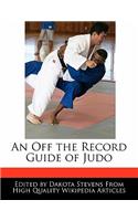 An Off the Record Guide of Judo