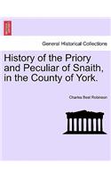 History of the Priory and Peculiar of Snaith, in the County of York.
