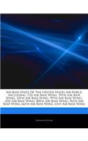 Articles on Air Base Units of the United States Air Force, Including