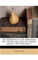 Les Revenus Et Les Dépenses de l'Hôtel de Ville de Niort Avant 1789 Volume 2