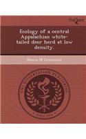 Ecology of a Central Appalachian White-Tailed Deer Herd at Low Density