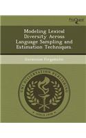 Modeling Lexical Diversity Across Language Sampling and Estimation Techniques: (English)
