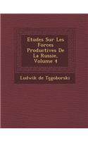 Etudes Sur Les Forces Productives De La Russie, Volume 4