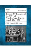Revised Ordinances of the City of Winchester, Illinois. March 25, 1895.