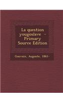 La Question Yougoslave