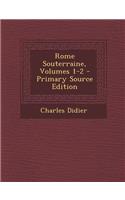 Rome Souterraine, Volumes 1-2: (French)
