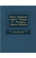 Petri Abaelardi Opera, Volume 2