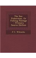 The Sea-Fisherman, or Fishing Pilotage