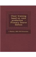 Choir Training Based on Voice Production