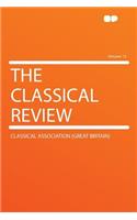 The Classical Review Volume 13