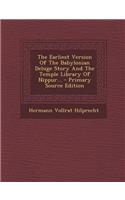 The Earliest Version of the Babylonian Deluge Story and the Temple Library of Nippur... - Primary Source Edition