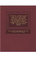 Le Huron: Comedie En Deux Actes, Et En Vers, Melee D'Ariettes: Representee, Pour La Premiere Fois, Par Les Comediens Italiens Ordinaires Du Roi, Le 20 Aout 1768