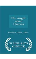 Anglo-Saxon Charms - Scholar's Choice Edition