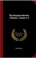 The Humane Review, Volume 1, Issues 1-4
