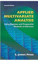 Applied Multivariate Analysis: Using Bayesian and Frequentist Methods of Inference, Second Edition