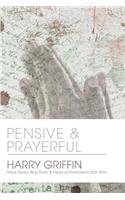 Pensive and Prayerful: More Essays, Blog Posts, and Personal Statements 2012-2014