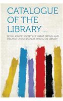Catalogue of the Library ..