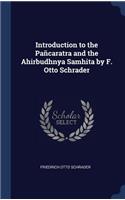 Introduction to the Pañcaratra and the Ahirbudhnya Samhita by F. Otto Schrader