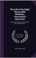 The Life of the Right Honourable Willielma, Viscountess Glenorchy