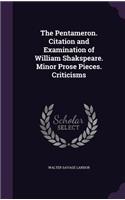 The Pentameron. Citation and Examination of William Shakspeare. Minor Prose Pieces. Criticisms