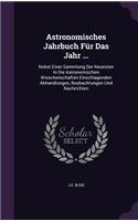 Astronomisches Jahrbuch Für Das Jahr ...