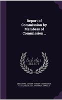 Report of Commission by Members of Commission ..