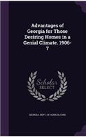 Advantages of Georgia for Those Desiring Homes in a Genial Climate. 1906-7