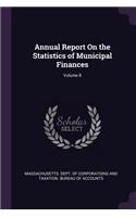 Annual Report On the Statistics of Municipal Finances; Volume 8