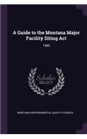 Guide to the Montana Major Facility Siting Act