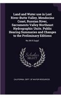 Land and Water use in Lost River-Butte Valley, Mendocino Coast, Russian River, Sacramento Valley Northeast Hydrographic Units. Public Hearing Summaries and Changes to the Preliminary Editions